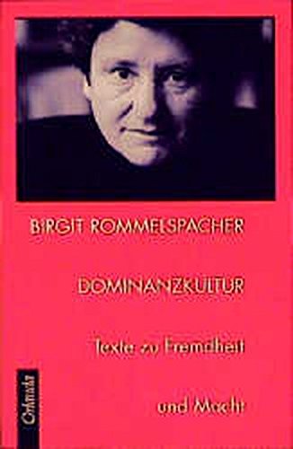 Dominanzkultur: Texte zu Fremdheit und Macht - Birgit Rommelspacher
