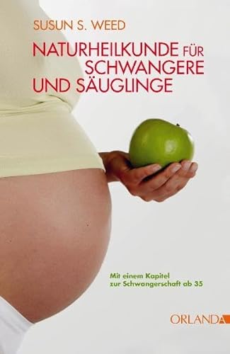 Stock image for Naturheilkunde fr schwangere Frauen und Suglinge: Mit einem neuen Kapitel zur Schwangerschaft ab 35 for sale by medimops