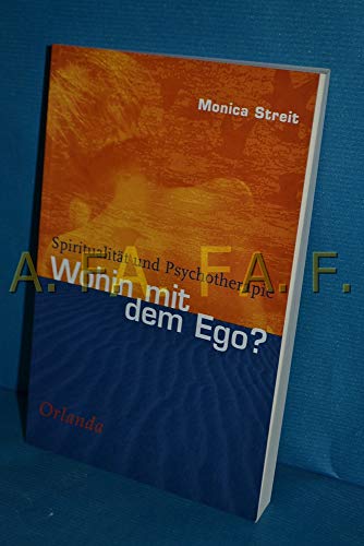 Beispielbild für Wohin mit dem Ego?: Spiritualität und Psychotherapie zum Verkauf von Buchmarie
