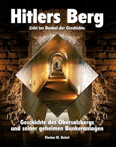 Imagen de archivo de Hitlers Berg. Geschichte des Obersalzbergs und seiner geheimen Bunkeranlagen a la venta por medimops