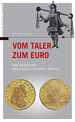 Imagen de archivo de Vom Taler zum Euro. Die Berliner, ihr Geld und ihre Mnze a la venta por medimops