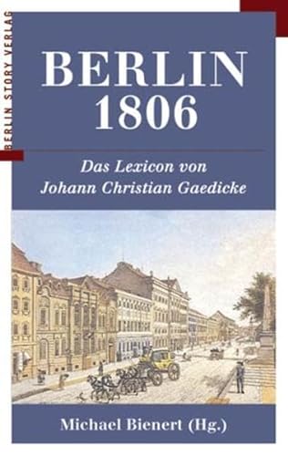 9783929829327: Berlin 1806. Das Lexicon von Johann Christian Gdicke