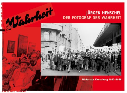Jürgen Henschel - Der Fotograf der Wahrheit Museum Kreuzberg - Museum Kreuzberg
