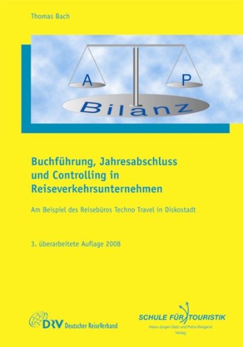 Stock image for Buchfhrung, Jahresabschluss und Controlling in Reiseverkehrsunternehmen: Bach, T: Buchfhrung, Jahresabschluss und Controlling in Rei for sale by medimops