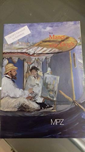 9783929862645: Von Manet bis van Gogh: Impressionismus und Nachimpressionismus in der Neuen Pinakothek in Mnchen - Czech, Alfred
