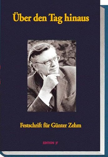 Stock image for ber den Tag hinaus : Festschrift fr Gnter Zehm for sale by ralfs-buecherkiste