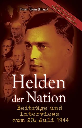 Helden der Nation: BeitrÃ¤ge und Interviews zum 20. Juli 1944 (9783929886276) by Unknown Author