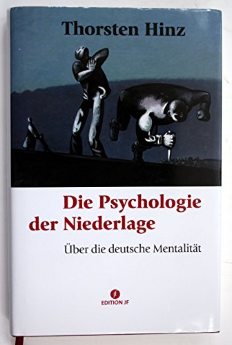 Beispielbild fr Die Psychologie der Niederlage. ber die deutsche Mentalitt. zum Verkauf von ACADEMIA Antiquariat an der Universitt