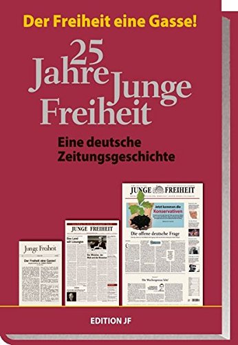 Beispielbild fr 25 Jahre Junge Freiheit - Eine deutsche Zeitungsgeschichte zum Verkauf von BBB-Internetbuchantiquariat