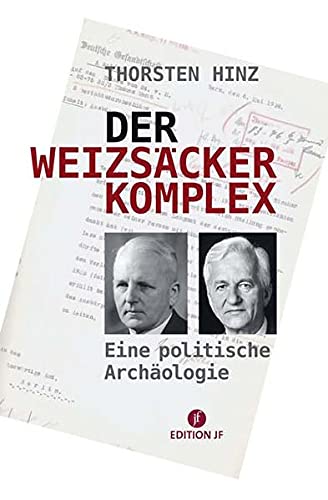 Der Weizsäcker-Komplex: Eine politische Archäologie (Edition JF) - Thorsten Hinz