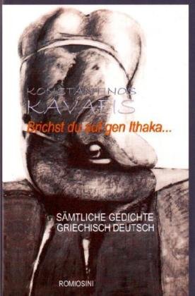 9783929889871: Brichst du auf gen Ithaka ...: Smtliche Gedichte griechisch - deutsch