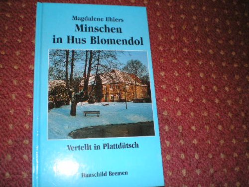 Beispielbild fr Minschen in Hus Blomendol : vertellt in Plattdtsch. Magdalene Ehlers zum Verkauf von BBB-Internetbuchantiquariat