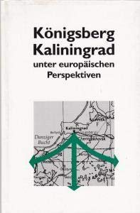 Beispielbild fr Knigsberg/Kaliningrad unter europischen Perspektiven . zum Verkauf von Norbert Kretschmann