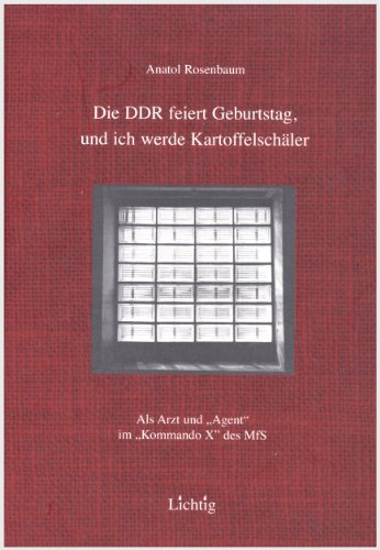 Die DDR feiert Geburtstag und ich werde Kartoffelschäler: Als Arzt und 