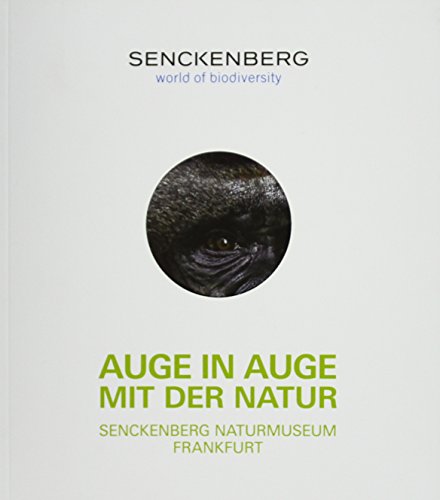 9783929907902: Auge in Auge mit der Natur: Senckenberg Naturmuseum Frankfurt