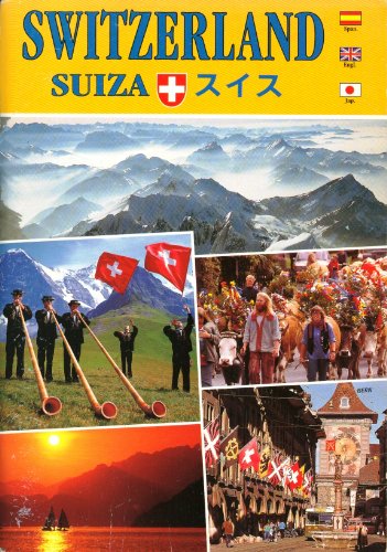 Imagen de archivo de Switzerland - Suiza (Spanish/English/Japanese Edition) a la venta por Half Price Books Inc.