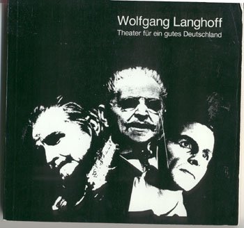 Wolfgang Langhoff - Theater für ein gutes Deutschland. Düsseldorf, Zürich, Berlin 1901-1966 - Meiszies, Winrich