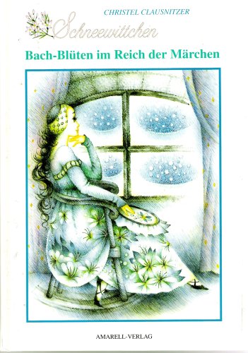 Beispielbild fr Bach-Blten im Reich der Mrchen, Schneewittchen zum Verkauf von Norbert Kretschmann