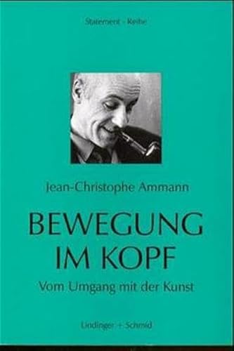 Bewegung im Kopf: Von Umgang mit der Kunst (Statement-Reihe) (German Edition) (9783929970012) by Ammann, Jean Christophe