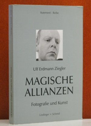 Magische Allianzen: Fotografie und Kunst (Statement-Reihe) (German Edition) (9783929970241) by Ziegler, Ulf Erdmann