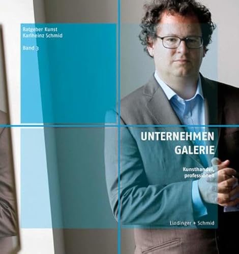 Stock image for Unternehmen Galerie. Ratgeber Kunst Band 3: Kunsthandel, professionell for sale by medimops