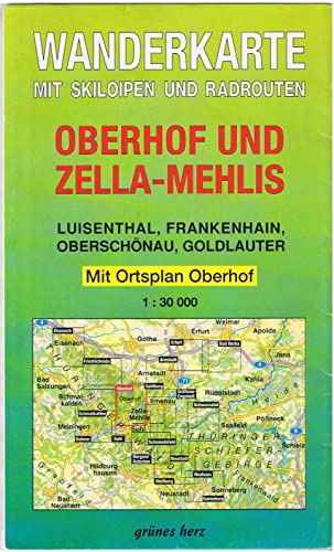 Naturpark Thüringer Wald 06. Oberhof und Zella-Mehlis 1 : 30 000 Wanderkarte: Mit Ortsplan Oberhof und Plan Rennsteiggarten. Mit Luisenthal, . und Goldlauter. Mit Skiloipen und Radrouten