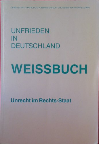 Unfrieden in Deutschland - Weissbuch Band 5 - Unrecht im Rechts-Staat - Reichelt, Hans, Richter, Wolfgang