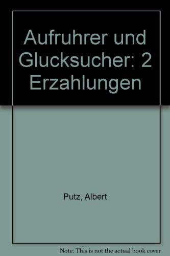 Aufrührer und Glücksucher. Zwei Erzählungen.