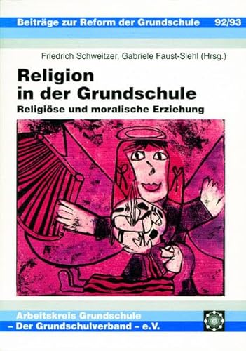 Beispielbild fr Religion in der Grundschule. Religise und moralische Erziehung. Softcover zum Verkauf von Deichkieker Bcherkiste