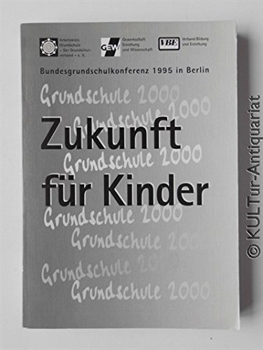 9783930024582: Zukunft fr Kinder - Grundschule 2000