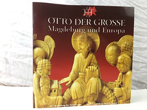 Beispielbild fr Otto der Grosse - Magdeburg und Europa zum Verkauf von Antiquariat BM