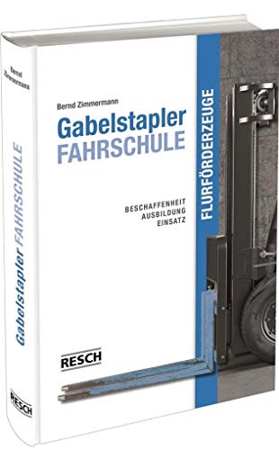 Stock image for Gabelstapler-Fahrschule - Flurfrderzeuge: Beschaffenheit, Ausbildung, Einsatz for sale by medimops