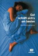 Stock image for Gut schlft sich's am besten [Gebundene Ausgabe] Bett Standplatz Schlaf Bettgestell Schlafzimmer Grundri Hausbau Einrichten Renovieren Alfred Eisenschink Einrichten Renovieren Sachbuch Ratgeber Freizeit Hobby for sale by BUCHSERVICE / ANTIQUARIAT Lars Lutzer