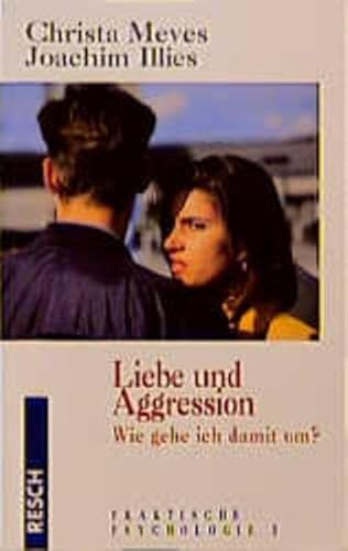 Stock image for Liebe und Aggression: Wie gehe ich damit um? for sale by medimops