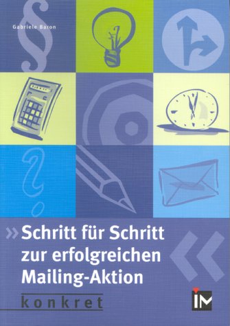 9783930047505: Schritt fr Schritt zur erfolgreichen Mailing-Aktion.