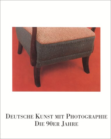 Beispielbild fr Deutsche Kunst mit Photographie: Die 90er Jahre zum Verkauf von medimops