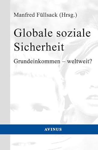 Stock image for Globale soziale Sicherheit: Grundeinkommen - weltweit? for sale by medimops