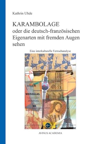 Stock image for KARAMBOLAGE oder die deutsch-franzsischen Eigenarten mit fremden Augen sehen for sale by GreatBookPrices