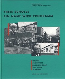 Beispielbild fr Freie Scholle - Ein Name wird Programm: 100 Jahre gemeinntzige Baugenossenschaft "Freie Scholle" zu Berlin EG zum Verkauf von medimops