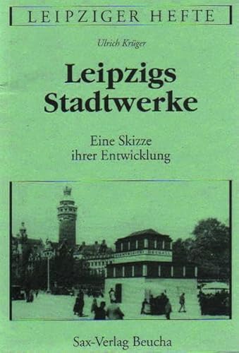 Beispielbild fr Leipzigs Stadtwerke: Eine Skizze ihrer Entwicklung zum Verkauf von medimops