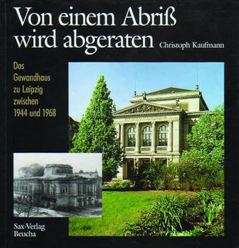 Von einem Abriss wird abgeraten: Das Gewandhaus zu Leipzig zwischen 1944 und 1968 (9783930076413) by Christoph Kaufmann