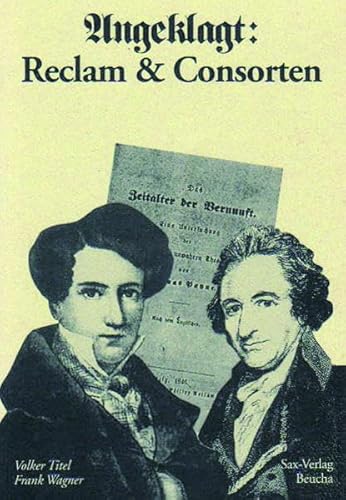 Imagen de archivo de Angeklagt: Reclam & Consorten: Der Zensur- und Kriminalfall "Das Zeitalter der Vernunft" 1846-1848 a la venta por medimops