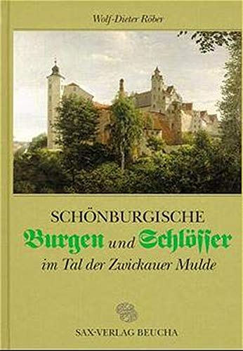 Schönburgische Burgen und Schlösser im Tal der Zwickauer Mulde