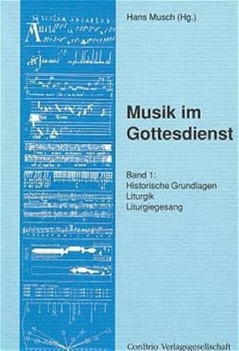 Stock image for Musik im Gottesdienst, Bd.1, Historische Grundlagen, Liturgik, Liturgiegesang: Historische Grundlagen, Liturgik, Liturgiegesang. Ein Handbuch zur Grundausbildung in der katholischen Kirchenmusik for sale by medimops