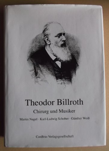 Beispielbild fr Theodor Billroth : Chirurg und Musiker. ; Karl-Ludwig Schober ; Gnther Weiss zum Verkauf von Antiquariat  Udo Schwrer