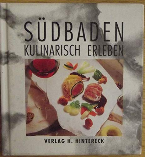 Beispielbild fr Sdbaden kulinarisch erleben: Meisterkche verraten ihre Geheimnisse zum Verkauf von Gerald Wollermann