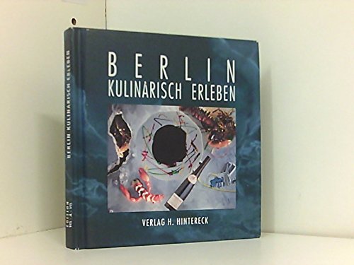 9783930094042: Berlin kulinarisch erleben: Meisterkche verraten ihre Geheimnisse (Livre en allemand)