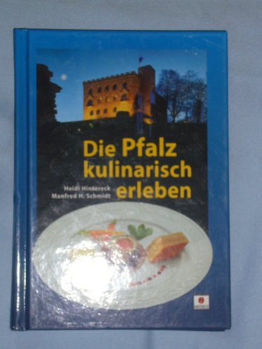 Beispielbild fr Die Pfalz kulinarisch erleben: Meisterkche verraten ihre Geheimnisse zum Verkauf von Gerald Wollermann