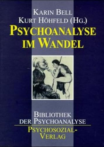 Psychoanalyse im Wandel. Kurt Höhfeld (Hg.), Edition Psychosozial