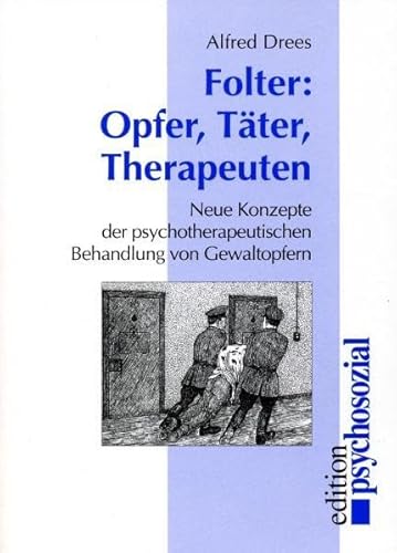 Beispielbild fr Folter: Opfer, Tter, Therapeuten zum Verkauf von medimops